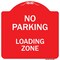 Signmission No Parking Loading Zone Heavy-Gauge Aluminum Architectural Sign, 18" x 18", RW-1818-9959 A-DES-RW-1818-9959 - alternate 1